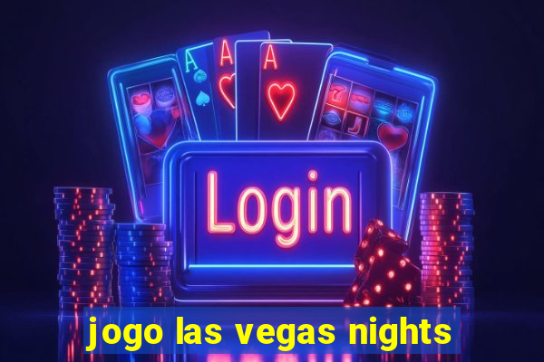 jogo las vegas nights